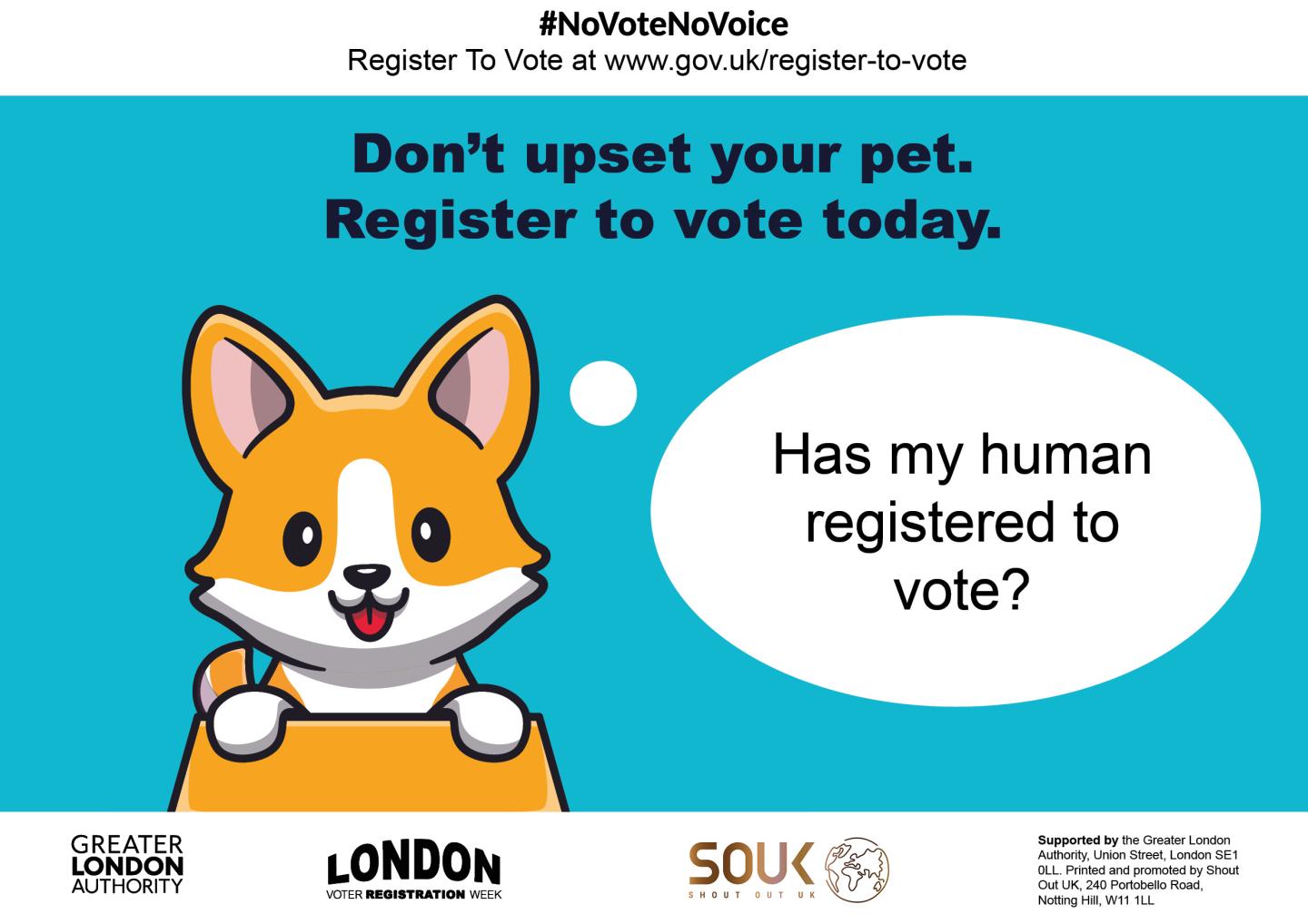 An illustrated corgi pokes out of a box with a bone symbol. A speech bubble above the dog says, “Has my human registered to vote?” The text reads, “Don’t upset your pet. Register to vote today,” with the hashtag #NoVoteNoVoice and the gov.uk/register-to-vote link at the top.