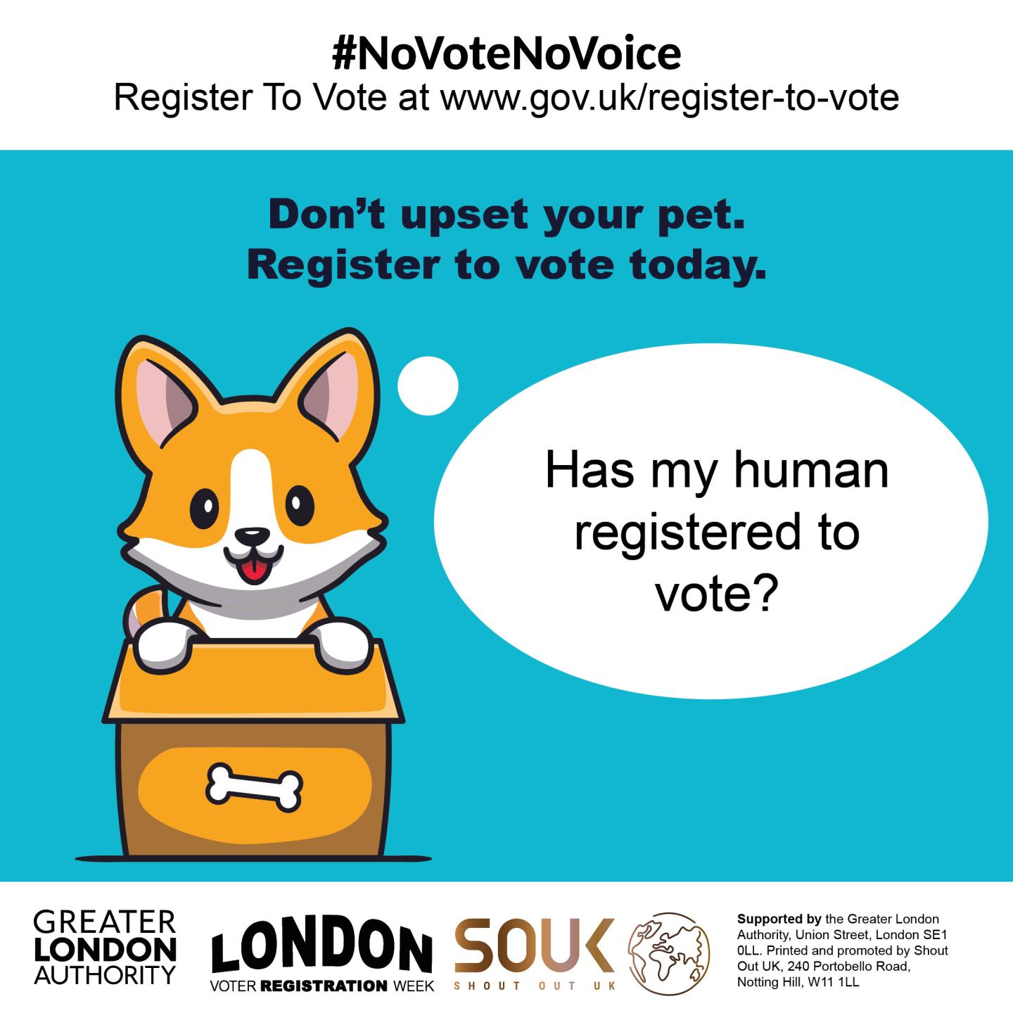 An illustrated corgi pokes out of a box with a bone symbol. A speech bubble above the dog says, “Has my human registered to vote?” The text reads, “Don’t upset your pet. Register to vote today,” with the hashtag #NoVoteNoVoice and the gov.uk/register-to-vote link at the top.