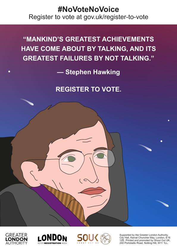 Poster features a quote by Stephen Hawking: 'Mankind's greatest achievements have come about by talking, and its greatest failures by not talking.' Encourages voter registration at gov.uk/register-to-vote under the #NoVoteNoVoice campaign. 