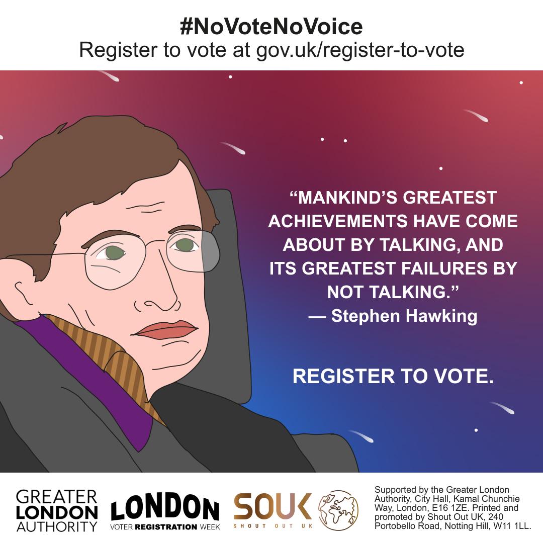 Poster features a quote by Stephen Hawking: 'Mankind's greatest achievements have come about by talking, and its greatest failures by not talking.' Encourages voter registration at gov.uk/register-to-vote under the #NoVoteNoVoice campaign.