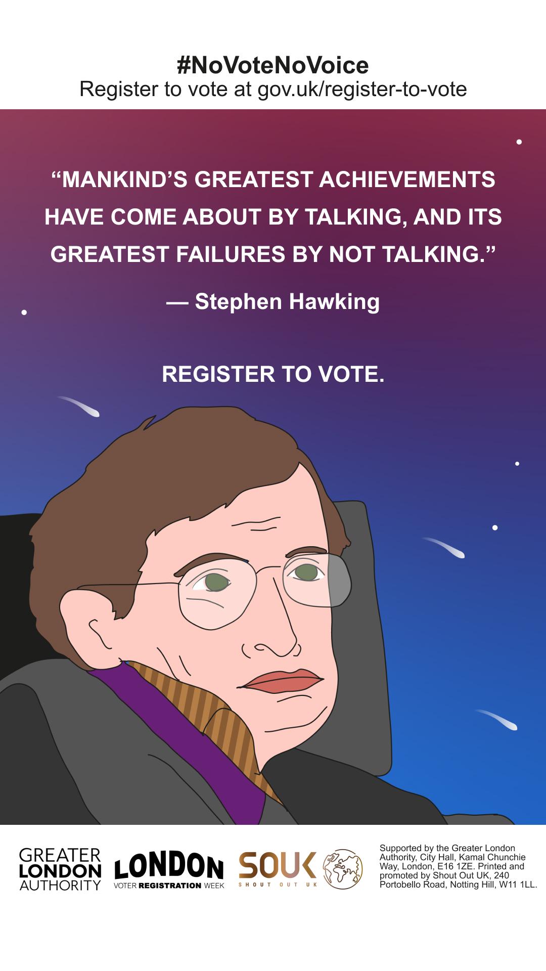 Poster features a quote by Stephen Hawking: 'Mankind's greatest achievements have come about by talking, and its greatest failures by not talking.' Encourages voter registration at gov.uk/register-to-vote under the #NoVoteNoVoice campaign.