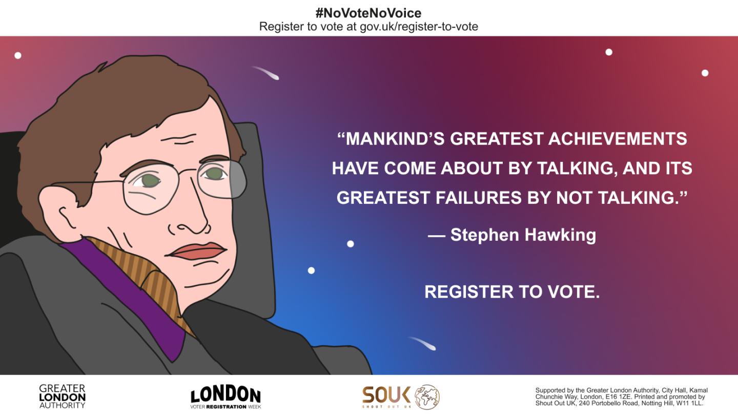 Poster features a quote by Stephen Hawking: 'Mankind's greatest achievements have come about by talking, and its greatest failures by not talking.' Encourages voter registration at gov.uk/register-to-vote under the #NoVoteNoVoice campaign.