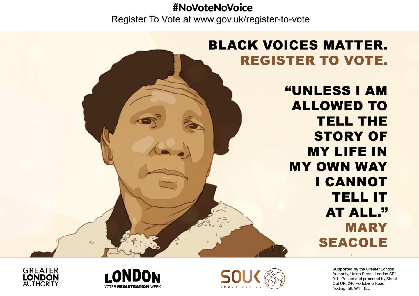 A stylized portrait of Mary Seacole on a light background. Text at the top reads “#NoVoteNoVoice: Register to vote at www.gov.uk/register-to-vote,” with “Black Voices Matter. Register to vote.” to the right. A quote from Mary Seacole appears: “Unless I am allowed to tell the story of my life in my own way I cannot tell it at all.” 