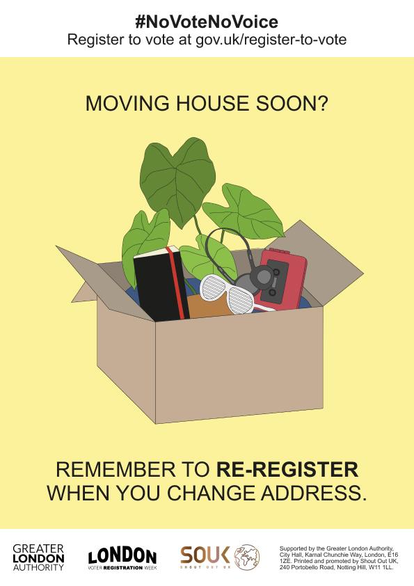 A poster with a yellow background featuring the text "MOVING HOUSE SOON? REMEMBER TO RE-REGISTER WHEN YOU CHANGE ADDRESS." An illustration of an open cardboard box contains household items, including a plant, books, sunglasses, and a radio. At the top, the hashtag #NoVoteNoVoice encourages voter registration, with a link to gov.uk/register-to-vote.