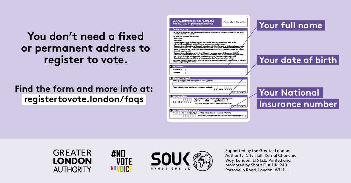 Poster explains that a fixed or permanent address is not required to register to vote. Includes a voter registration form with highlighted sections for full name, date of birth, and National Insurance number. Directs readers to find the form and more info at registertovote.london/faqs.
