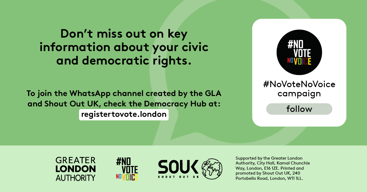 Poster invites users to stay informed about civic and democratic rights by joining a WhatsApp channel created by GLA and Shout Out UK. Directs readers to the Democracy Hub at registertovote.london