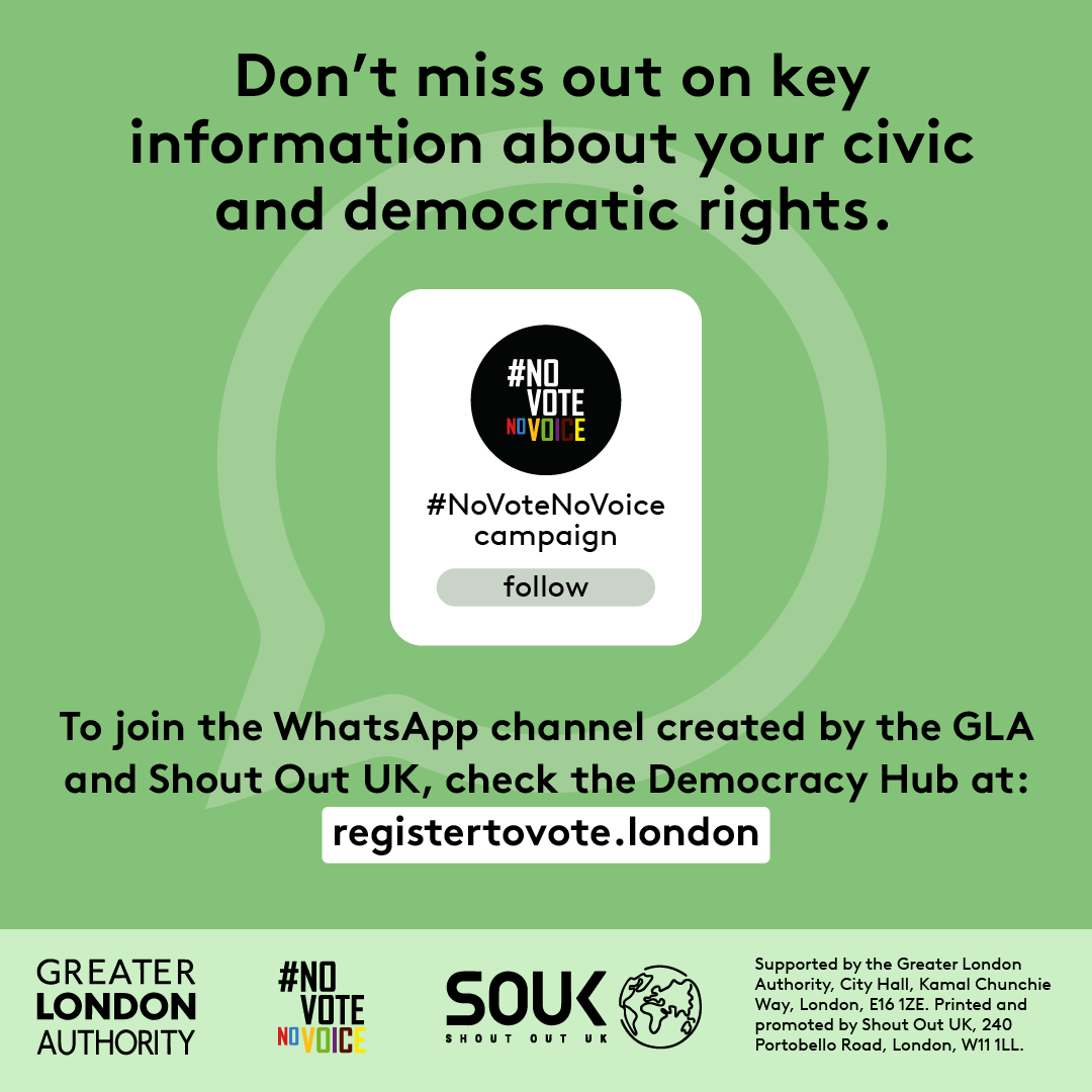 Poster invites users to stay informed about civic and democratic rights by joining a WhatsApp channel created by GLA and Shout Out UK. Directs readers to the Democracy Hub at registertovote.london
