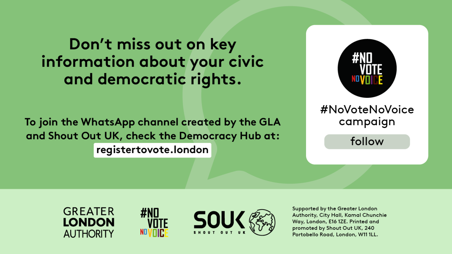 Poster invites users to stay informed about civic and democratic rights by joining a WhatsApp channel created by GLA and Shout Out UK. Directs readers to the Democracy Hub at registertovote.london.