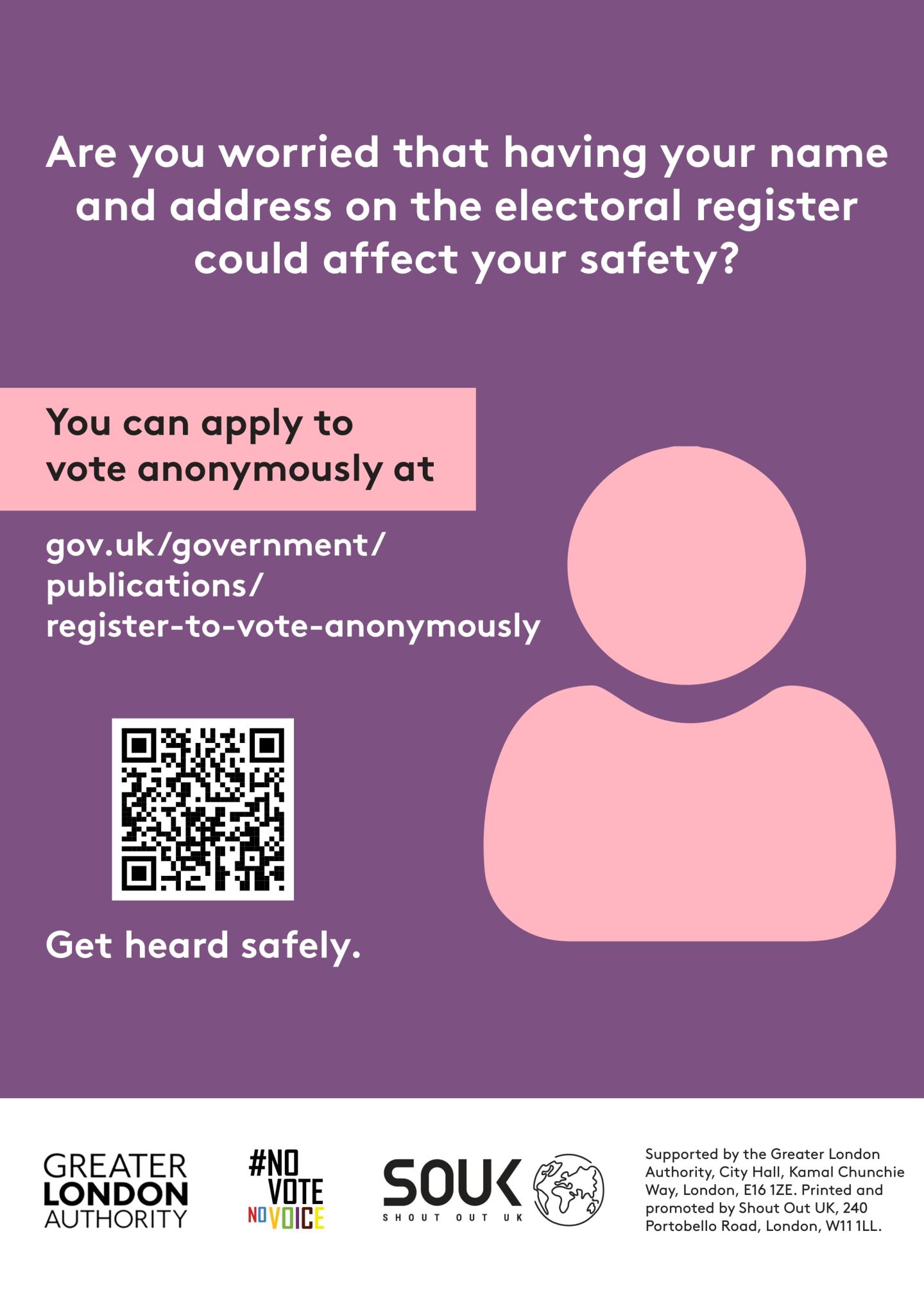Unidentifiable outline of a person with the text “Are you worried that having your name and address on the electoral register could affect your safety? You can apply to vote anonymously. Get heard safely.” 