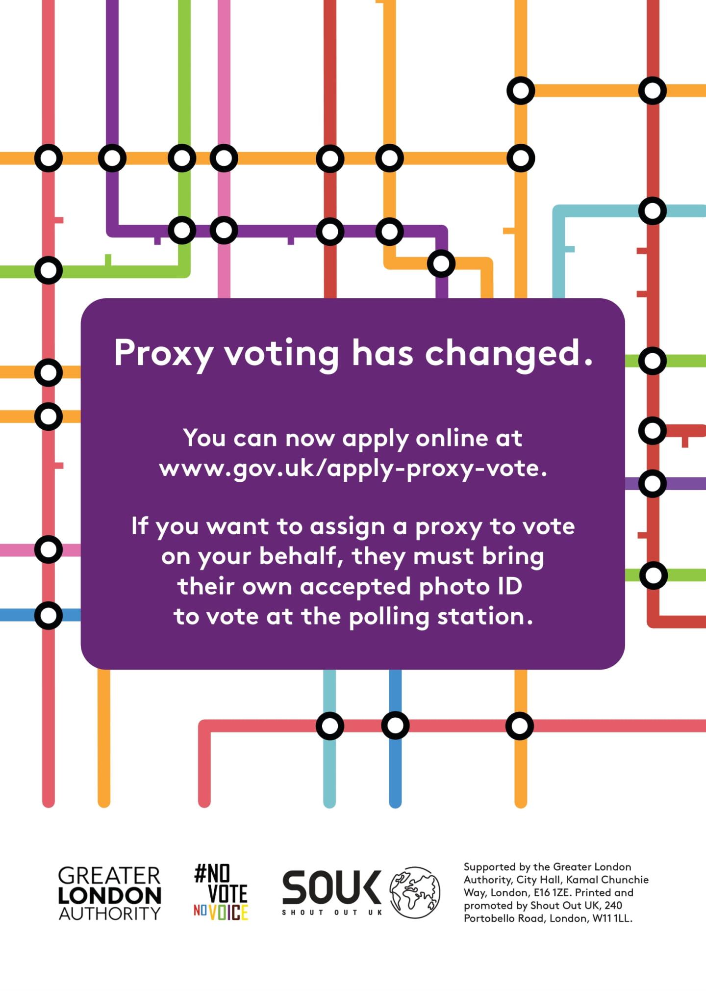 On the background of a London tube map a text box states “Proxy voting has changed. You can now apply online at https://www.gov.uk/apply-proxy-vote. If you want to assign a proxy to vote on your behalf, they must bring their own accepted photo ID to vote at the polling station.”  