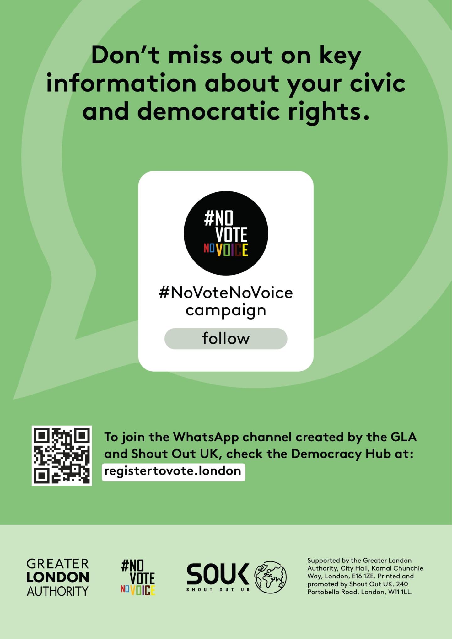 The image shows the No Vote No Voice logo, the text “#No Vote No Voice campaign” and a button that says “Follow”. The text on the image says: “Don’t miss out on key information about your civic and democratic rights. To join the WhatsApp channel created by the GLA and Shout Out UK, check the Democracy Hub at registertovote.london”  
