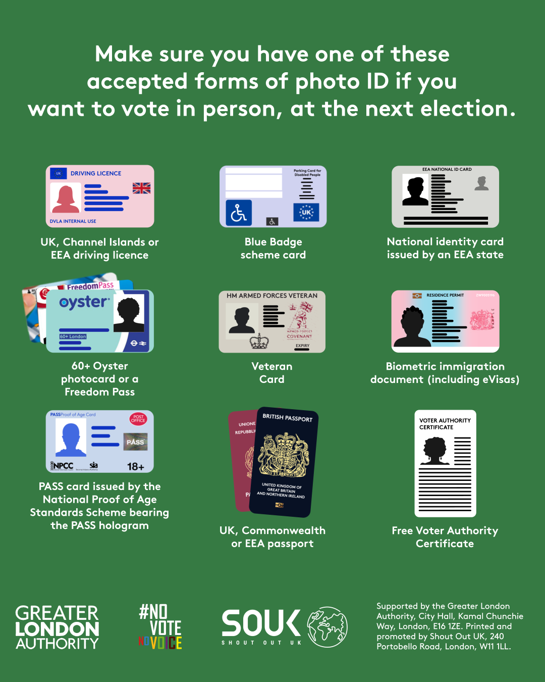 Make you have one of these accepted forms of photo ID if you want to vote in person, at the next election.   A list of photographic identification with example images including a UK or EEA passport; a UK, EEA or Commonwealth driving licence; a Blue Badge and Freedom Pass, a free Voter Authority Certificate, and more. 