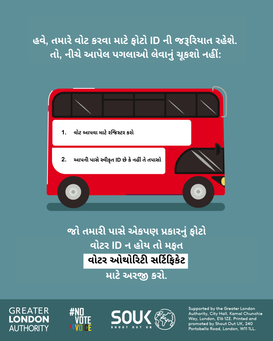 You now need a photo ID to vote, so remember to. 1. Register to vote 2. check you have an accepted form of ID. The steps are on the side of a red London bus. Apply for a free Voter Authority Certificate, if you don’t have any photo Voter ID.  