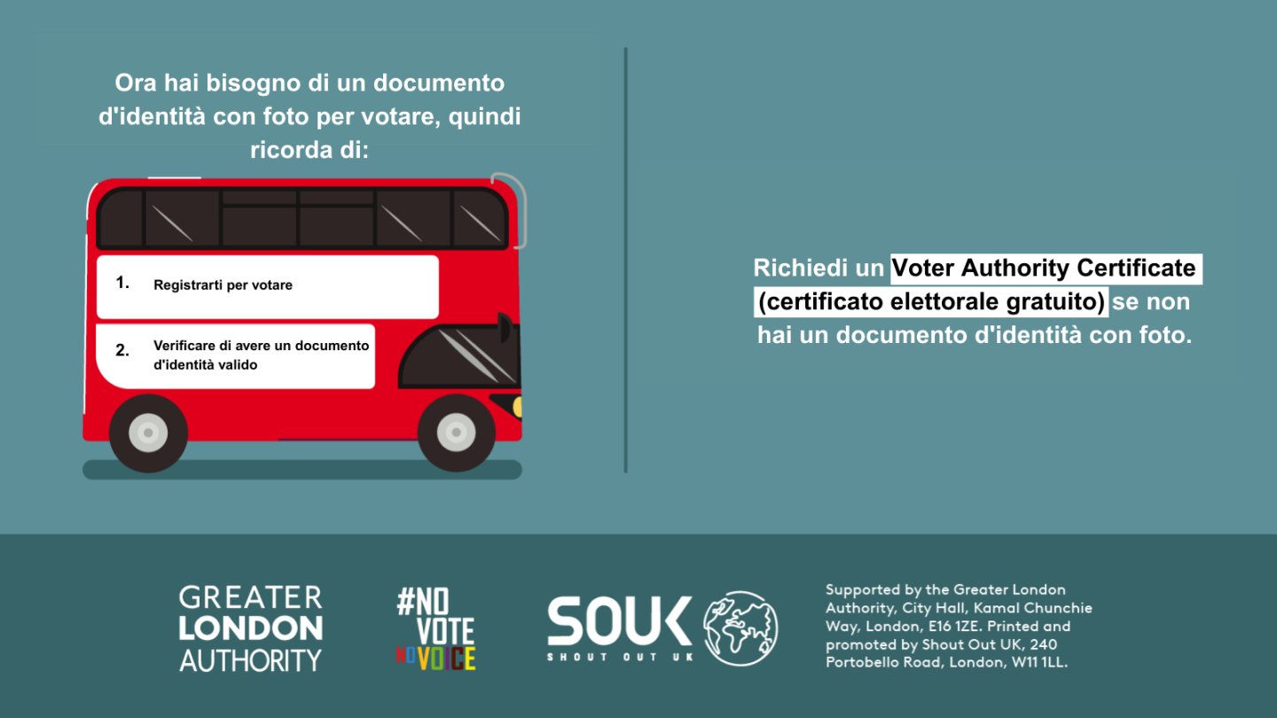 You now need a photo ID to vote, so remember to. 1. Register to vote 2. check you have an accepted form of ID. The steps are on the side of a red London bus. Apply for a free Voter Authority Certificate, if you don’t have any photo Voter ID.  