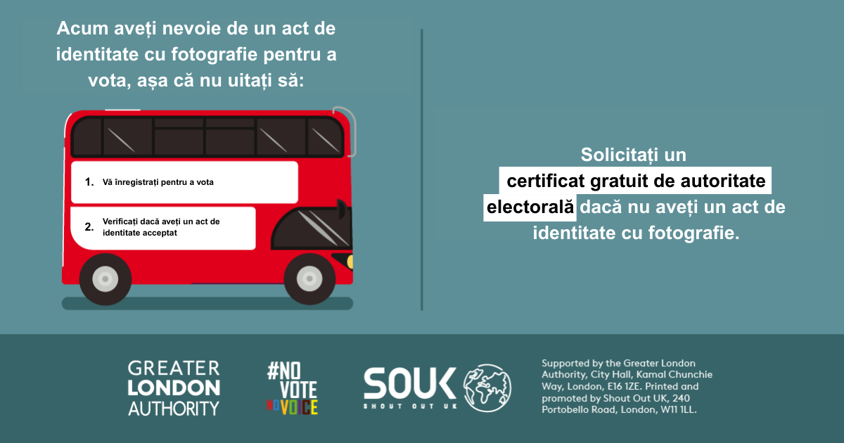 You now need a photo ID to vote, so remember to. 1. Register to vote 2. check you have an accepted form of ID. The steps are on the side of a red London bus. Apply for a free Voter Authority Certificate, if you don’t have any photo Voter ID.  