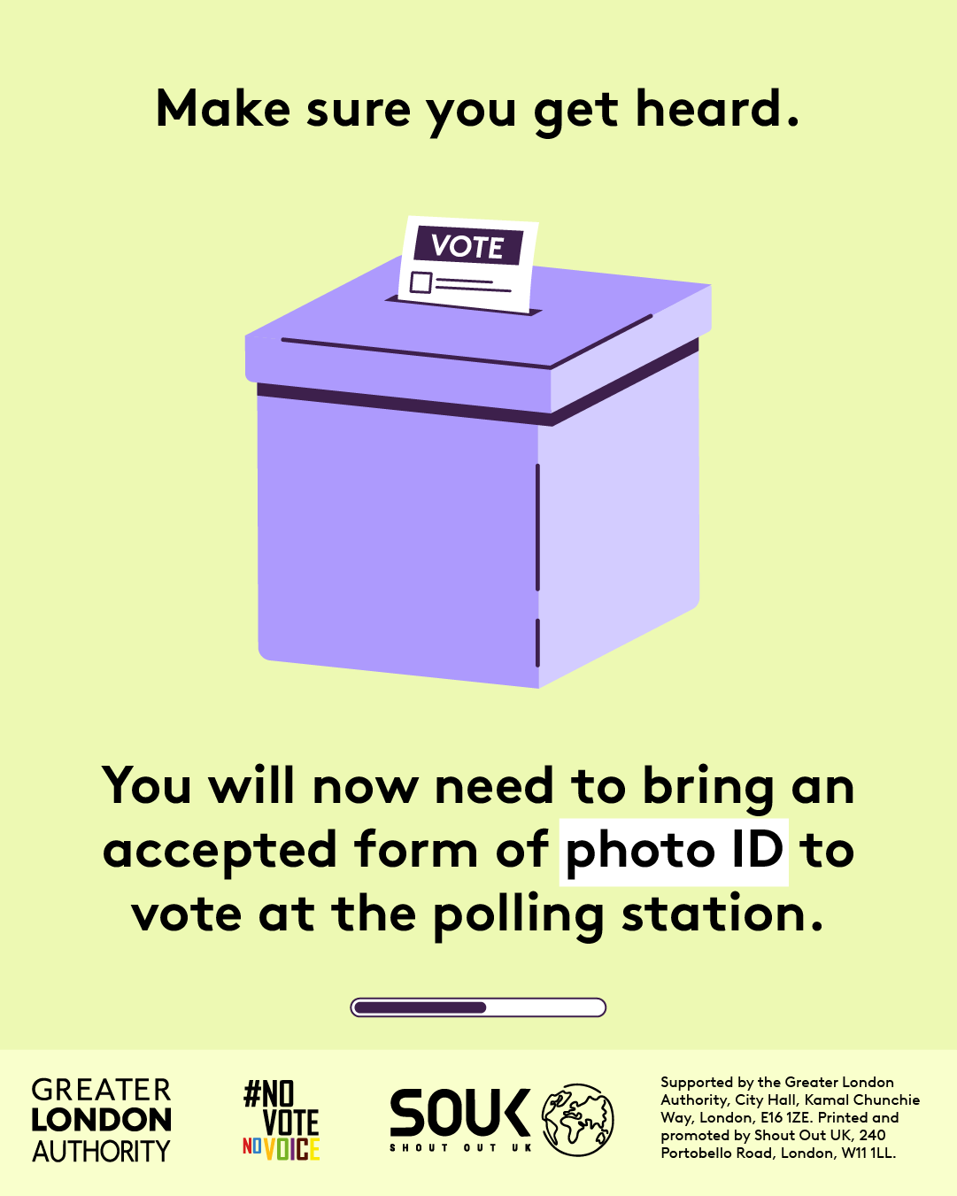 Make sure you get heard with a ballot box with a ballot paper showing through the posting slot with ‘vote’ written on it. You will now need to bring an accepted form of photo ID to vote at the polling station.  