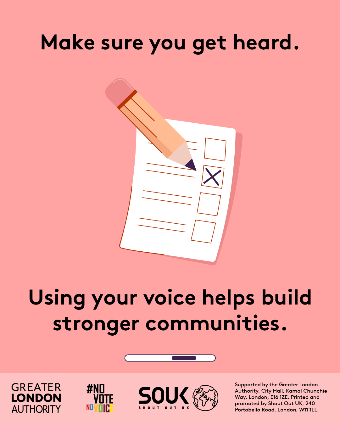 Make sure you get heard with a ballot paper and pencil underneath. Using your voice helps build stronger communities. 