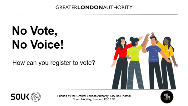 Cover page titled ‘No Vote, No Voice! How can you register to vote?’ with Greater London Authority branding. An illustration shows four people standing together with raised hands, representing civic participation. SOUK and #NoVoteNoVoice logos appear at the bottom, alongside funding information from the Greater London Authority.