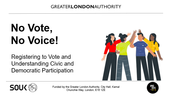 Cover page titled ‘No Vote, No Voice! Registering to Vote and Understanding Civic and Democratic Participation’ with Greater London Authority branding. An illustration shows four people standing together with raised hands, symbolising civic participation and engagement. SOUK and #NoVoteNoVoice logos are displayed at the bottom of the page.