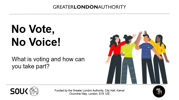 Cover page titled ‘No Vote, No Voice! What is voting and how can you take part?’ with Greater London Authority branding. An illustration on the right shows four people standing together with raised hands, representing participation and civic engagement. SOUK and #NoVoteNoVoice logos are displayed at the bottom of the page.